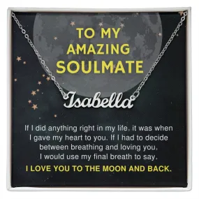 To My Amazing Soulmate Gift I Love You To the Moon and Back Custom Name Necklace